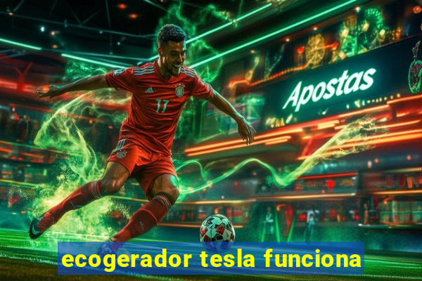 ecogerador tesla funciona